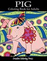 Pig Coloring Book - Creative Coloring ; Adult Coloring Books - 9781947243422