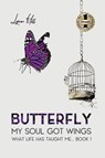 BUTTERFLY - MY SOUL GOT WINGS - HILL,  Lynn - 9781947256385