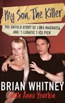 My Son, The Killer - Brian Whitney ; Anna Yourkin - 9781947290945