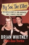 My Son, The Killer - Brian Whitney ; Anna Yourkin - 9781947290952
