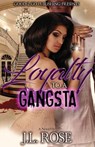 Loyalty To A Gangsta - John L Rose - 9781947340039