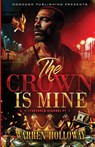 The Crown Is Mine - Warren Holloway - 9781947340817