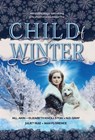 Child of Winter - N.D. Gray ; Elizabeth Knollston ; Max Florence ; Juliet Ruiz ; M. L. Akin - 9781947344310