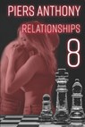 Relationships 8: Stories of Human Interactions - Piers Anthony - 9781947381223