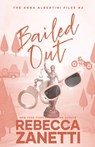 Bailed Out - Rebecca Zanetti - 9781947418127