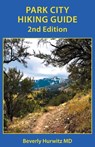Park City Hiking Guide - Beverly Hurwitz - 9781947459526