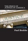 The Price of Justice - Paul Brakke - 9781947466005