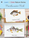 Freshwater Fish - Learn &. Color Books - 9781947482111