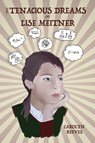 The Tenacious Dreams of Lise Meitner - Carolyn Reeves - 9781947482302