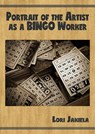 Portrait of the Artist as a Bingo Worker: On Work and the Writing Life - Lori Jakiela - 9781947504004