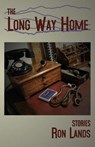 The Long Way Home: Stories - Ron Lands - 9781947504127