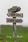 Labor Days, Labor Nights: More Stories - Larry D. Thacker - 9781947504295