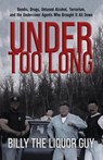 Under Too Long - Billy The Liquor Guy - 9781947521179