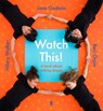 Watch This!: A Book about Making Shapes - Jane Godwin - 9781947534995