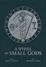 A Wheel of Small Gods - Brian Wilkins - 9781947544369