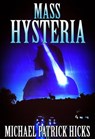 Mass Hysteria - Michael Patrick Hicks - 9781947570016
