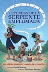 Los Héroes Gemelos Y La Magia de la Canción: The Hero Twins and the Magic of Song (Tales of the Feathered Serpent #2) - David Bowles - 9781947627703