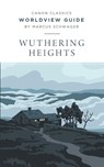 Worldview Guide for Wuthering Heights - Marcus Schwager - 9781947644304