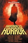 Hardboiled Horror - Jonathan Maberry ; Heather Graham ; Kevin J Anderson - 9781947654006