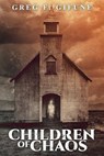 Children of Chaos - Greg F Gifune - 9781947654365