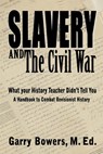 Slavery and The Civil War - Garry Bowers - 9781947660205