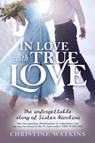 In Love with True Love - Christine Watkins - 9781947701144