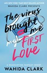 The Virus Brought Me My First Love - Wahida Clark - 9781947732735