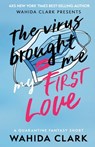 The Virus Brought Me My First Love - Wahida Clark - 9781947732735