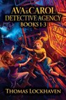 Ava & Carol Detective Agency - Thomas Lockhaven ; Emily Chase - 9781947744196