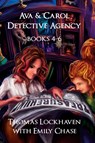 Ava & Carol Detective Agency (Books 4-6) - Thomas Lockhaven ; Emily Chase - 9781947744363