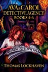 Ava & Carol Detective Agency - Thomas Lockhaven ; Emily Chase - 9781947744387