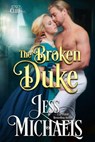 The Broken Duke - Jess Michaels - 9781947770010