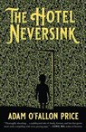 The Hotel Neversink - Adam O'Fallon Price - 9781947793354