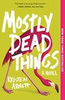 Mostly Dead Things - Kristen Arnett - 9781947793835