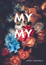My My - Kristi Maxwell - 9781947817166