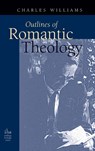 Outlines of Romantic Theology - Charles Williams - 9781947826380
