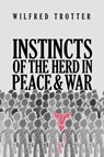 Instincts of the Herd in Peace and War - Wilfred Trotter - 9781947844957