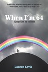 When I'm 64 - Lauren Levis - 9781947848214