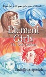 Element Girls: The Lost Goddess - Giulietta M. Spudich - 9781947854512