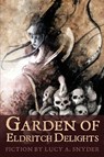Garden of Eldritch Delights - Lucy A Snyder - 9781947879089
