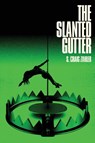 The Slanted Gutter - S Craig Zahler - 9781947879270