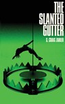 The Slanted Gutter - S Craig Zahler - 9781947879287