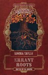 Errant Roots - Sonora Taylor - 9781947879799
