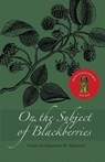 On the Subject of Blackberries - Stephanie M. Wytovich - 9781947879843