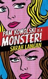 Pam Kowolski is a Monster - Sarah Langan - 9781947879898