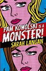 Pam Kowolski is a Monster - Sarah Langan - 9781947879911