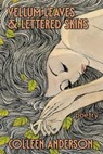 Vellum Leaves and Lettered Skins - Colleen Anderson - 9781947879935