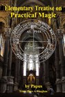 Elementary Treatise on Practical Magic - (gerard Encausse) Papus - 9781947907010