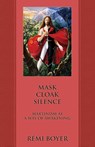 Mask Cloak Silence - Remi Boyer - 9781947907133