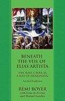 Beneath the Veil of Elias Artista - Remi Boyer ; Lima de Freitas - 9781947907171